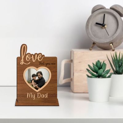 Love My Dad Wooden Photo Frame Customized Your Photo Gift For Dad Birthday, Fathers Day, Thankyou Gift & Sorry Gift For Dad , 1st Fathers Day Gift